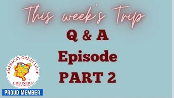 BONUS Ep - Q&A PART 2 - Cool Beans on the Great Loop