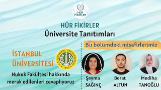 ÜNİVERSİTE TANITIMLARI #14 - İstanbul Üniversitesi Hukuk Fakültesi
