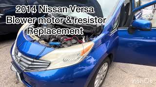 2014 Nissan Versa blower motor/resistor replacement