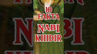 10 Fakta Tentang Nabi Khidir