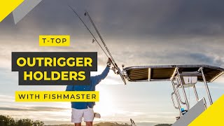 Fishmaster T-Top Outrigger Holders