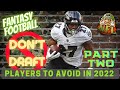 AVOID These Players in 2022 NFL Fantasy Football Leagues- And SMASH - PART 2