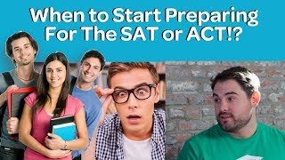 When should my child start preparing for the SAT or ACT test?