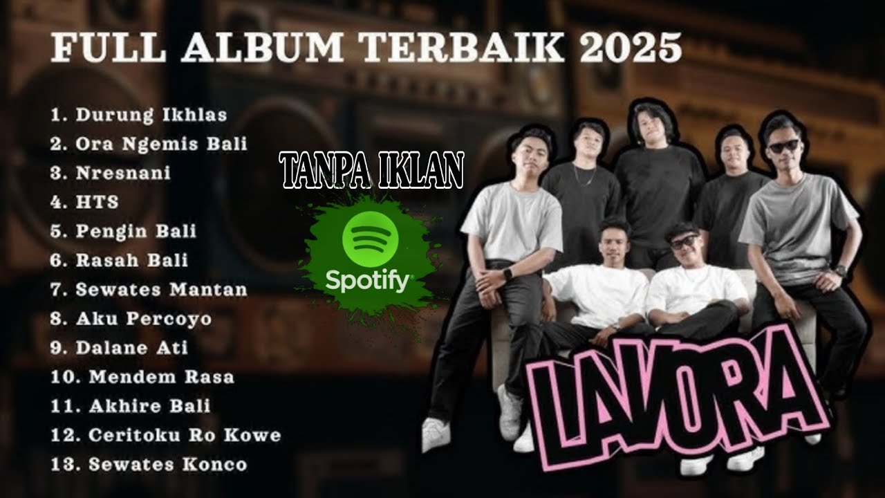 LAVORA FULL ALBUMTERBARU VIRAL SPOTIFY 2025|| DURUNG IKHLAS, ORA NGEMIS BALI – LAGU JAWA HITS