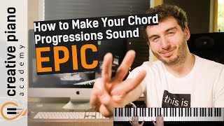Chord Progressions: 3 SIMPLE tweaks to create EPIC sounding piano chord progressions