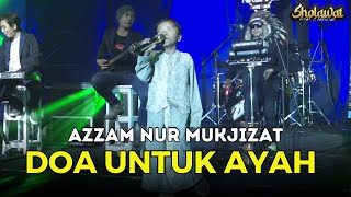 Ayah (Doa Untuk Ayah) - Azzam Nur Mukjizat (Official Video) #sholawatviral
