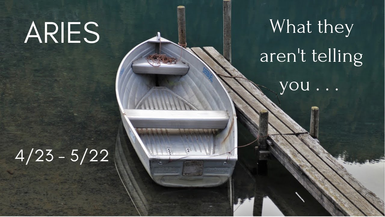 ARIES: What they aren't telling you . . . 4/23 - 5/22