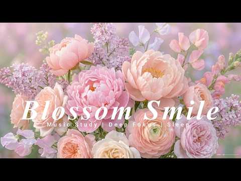 Blossom Smile 🌸Beautiful Relaxing music for Studying, work & peacelful days🍃