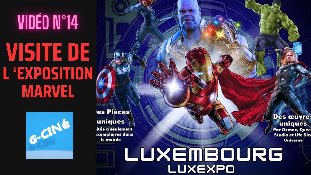 visite de l'exposition MARVEL à Luxembourg LUXEXPO.