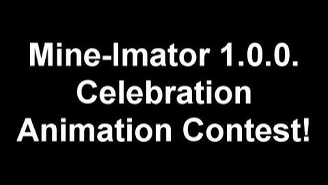 Mine-Imator 1.0.0. Animation Contest