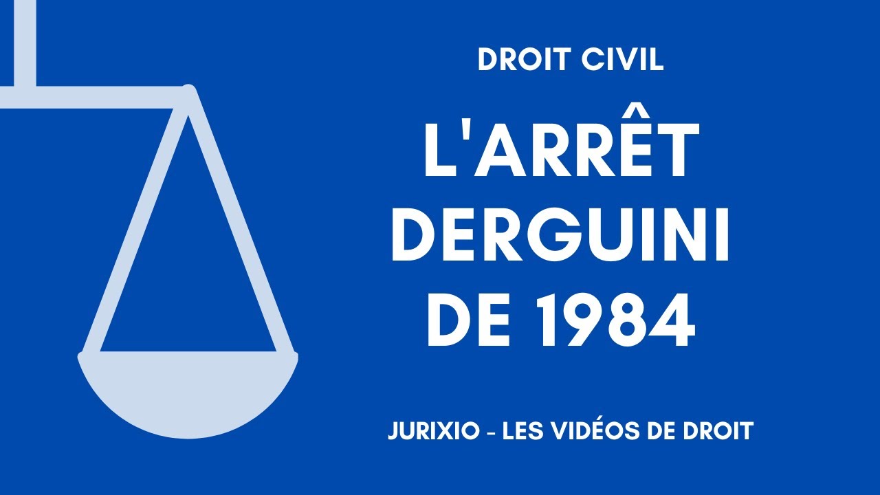 L'arrêt Derguini de 1984 (Responsabilité civile)