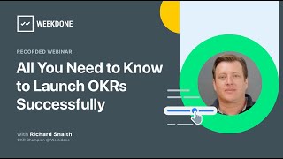 All You Need to Know to Launch OKRs Successfully - Weekdone November Live Webinar screenshot 1