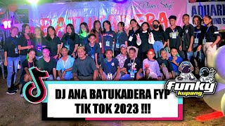 DJ ANAK BATUKADERA FYP TIK TOK 2023 !!! ( EL FUNKY KUPANG )