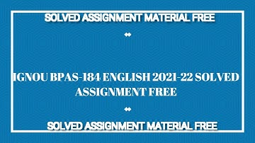 IGNOU BPAS 184 ENGLISH SOLVED ASSIGNMENT 2021-22 FREE-IGNOU SOLUTION HOUSE