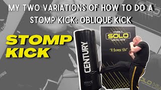 My two variations of how to do a stomp kick : Oblique kick