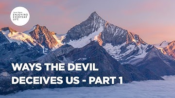 Ways the Devil Deceives Us - Pt 1 | Enjoying Everyday Life | Joyce Meyer