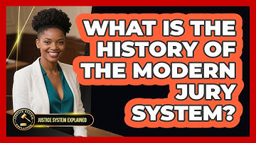 What Is The History Of The Modern Jury System? - Justice System Explained