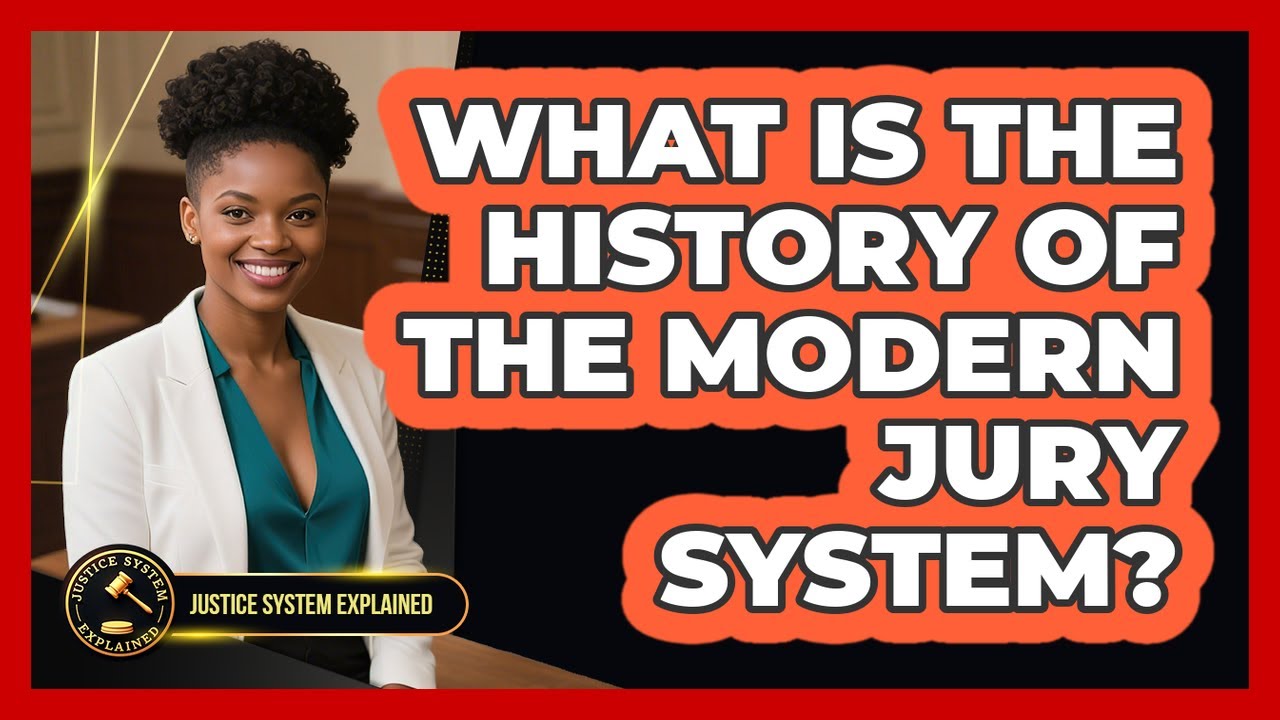 What Is The History Of The Modern Jury System? - Justice System Explained