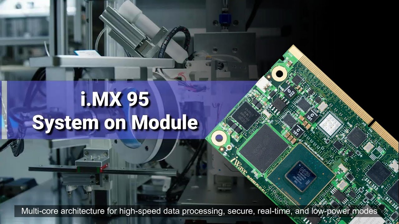 iWave Launches i.MX 95 SMARC System on Module - YouTube