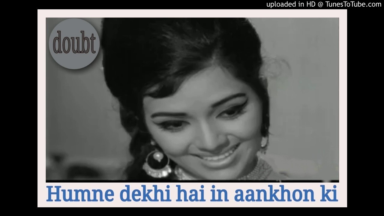 humne dekhi hai un aankhon ki mehakti khushboo song