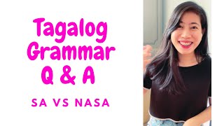 When to Use SA vs. NASA | Tagalog Grammar Q & A | Learn to Speak Filipino Fast 2021 Tutor of Manila