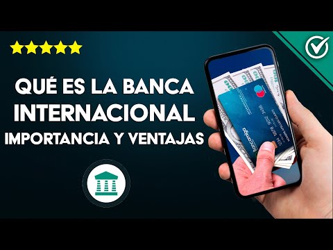 Video: ¿Qué implica la banca internacional?