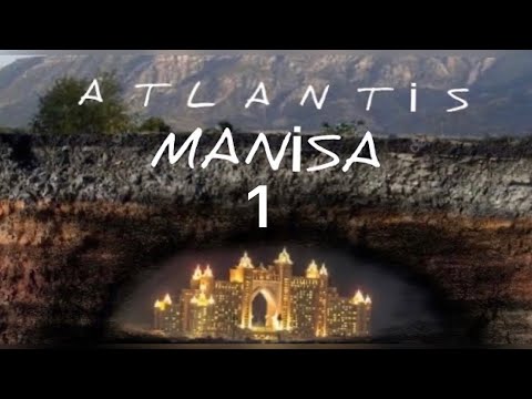 ATLANTİS in üstüne kurulu bir şehir MANİSA # Bölüm -1