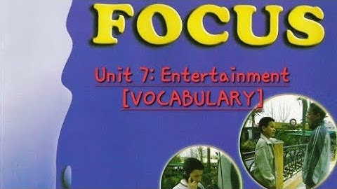 Focus textbook: Unit 7 Entertainment| Vocabulary الأستاذ حدوي عبد الحميد
