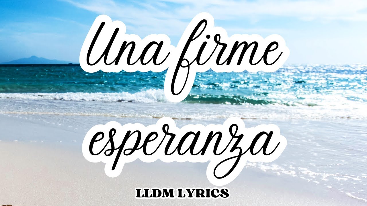 Una firme esperanza LLDM (Con letra + partitura PDF) 🎼 🎵 🎶 Alabanzas de