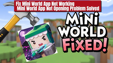 Fix Mini World App Not Working I Mini World App Not Opening Problem Solved