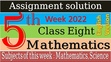 English Version Class 8 Mathematics 5th week 2022 assignment solution