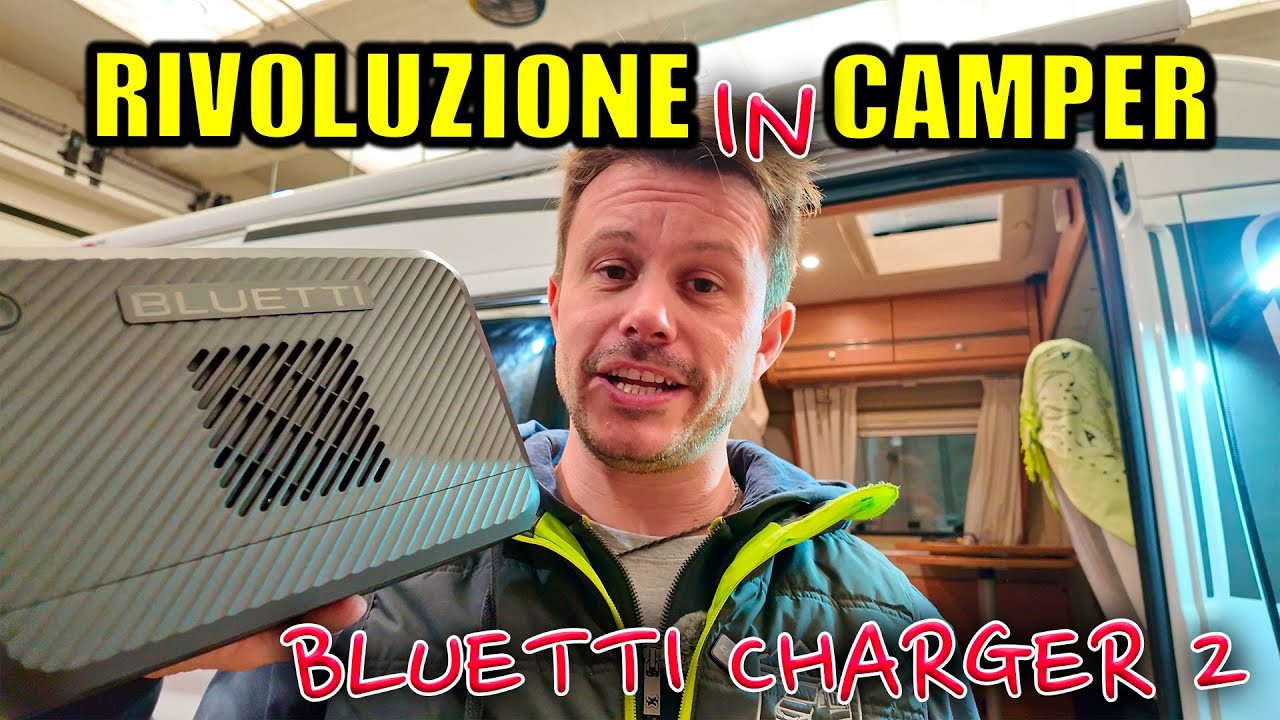 RIVOLUZIONE in CAMPER 😱 BLUETTI CHARGER 2 😵 TEST COMPLETO