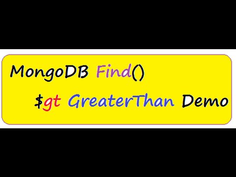 MONGODB FIND $GT GREATERTHAN DEMO