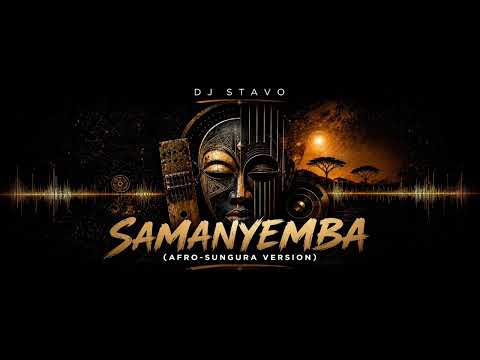 Samanyemba (Afro-Sungura Version) — DJ STAVO