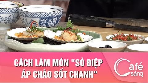 SÒ ĐIỆP ÁP CHẢO SỐT CHANH – MÓN NGON KHÓ CƯỠNG!