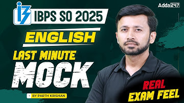 IBPS SO 2025 | English Last Minute Mock – Real Exam Feel | By Parth Krishan