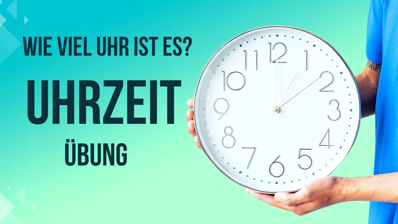 Die Uhrzeit || Übung 2 || German Time Excercise 2 - YouTube