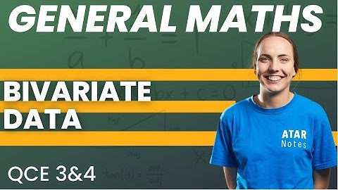 QCE General Maths - Bivariate Data