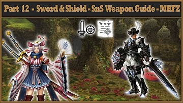 P12 - Sword & Shield - SnS Weapon Guide - Monster Hunter Frontier Beginner Guide