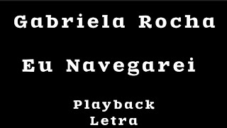 Eu Navegarei - Playback - Gabriela Rocha (letra)