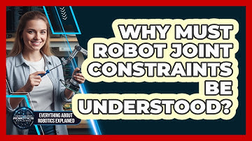 Why Must Robot Joint Constraints Be Understood?