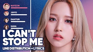 Video thumbnail of "TWICE - I Can't Stop Me (Line Distribution + Lyrics Color Coded)"