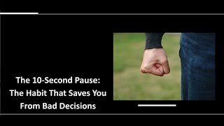 The 10-Second Pause: The Habit That Saves You From Bad Decisions
