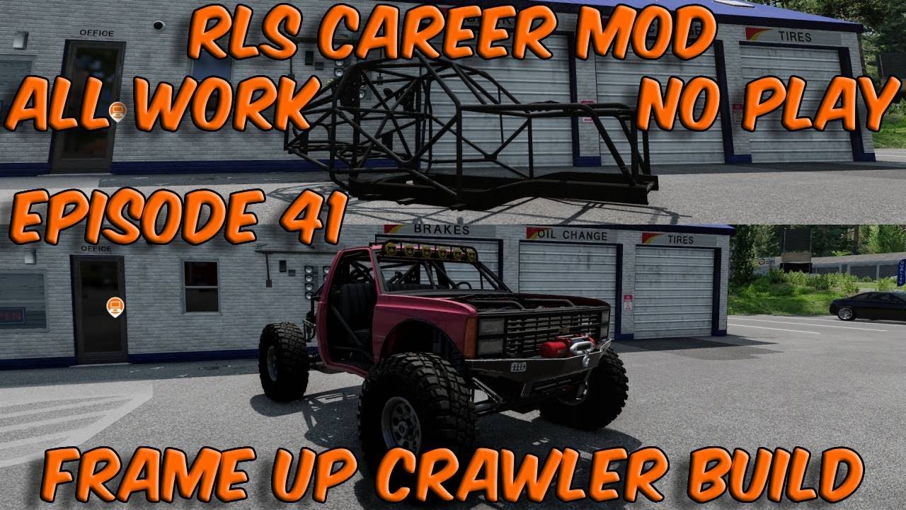 RLS Career Mod All Work, No Play Episode 41 Frame Up Crawler Build ...