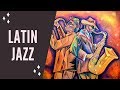 Latin Jazz & Latin Jazz Music with Latin Jazz Instrumental for Latin Jazz Dance