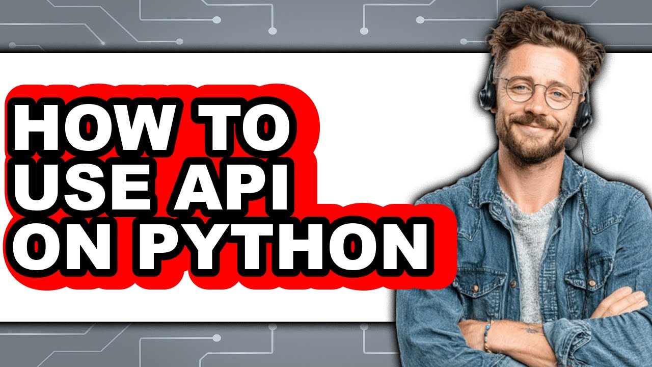 How to Use Api on Python - Step by Step - YouTube