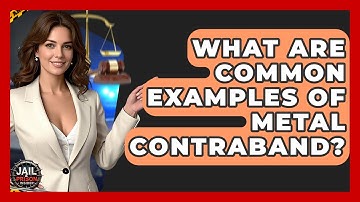 What Are Common Examples Of Metal Contraband? - Jail & Prison Insider