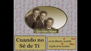 Los Tres Reyes: Cuando no Sé de Tí  -  (letra y acordes) chords