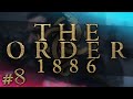 The Order: 1886 #8 - Rebels