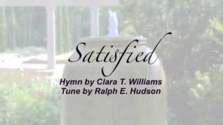 Video thumbnail of "Satisfied (Baptist Hymnal #539)"